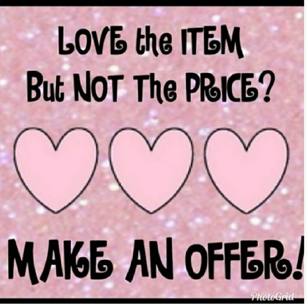 Reasonable offers always accepted unless stated